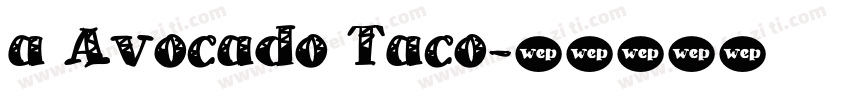 a Avocado Taco字体转换